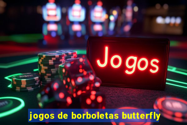 jogos de borboletas butterfly